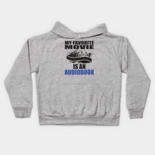 My Favorite Movie is an Audiobook Kids Hoodie